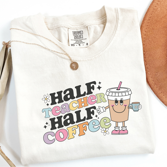 Half Teacher Half Coffee Tee